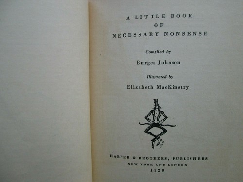 A LITTLE BOOK OF NECESSARY NONSENSE Burges Johnson 1929 HC Elizabeth MacKinstry - Picture 6 of 8