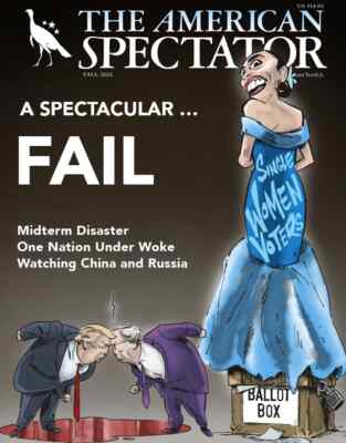 THE AMERICAN SPECTATOR MAGAZINE | WINTER 2023 | A SPECTACULAR... FAIL