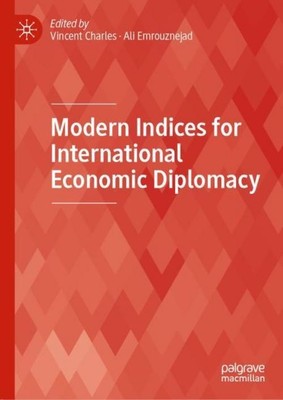Modern Indices for International Economic Diplomacy Ali Emrouznejad