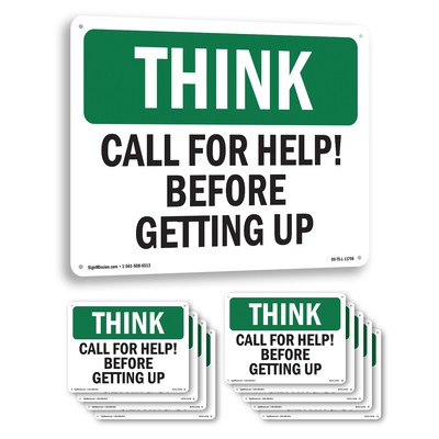 Call For Help Before Getting Up OSHA Think Sign Metal,, Decal 5 or 10 Pack