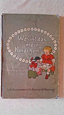 altes Bilderbuch Was ist das, mein Kindchen? Ein Buch für die Allerkleinsten v. 