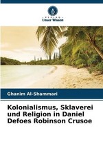 Kolonialismus, Sklaverei und Religion in Daniel Defoes Robinson Crusoe by Ghanim