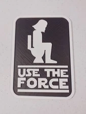 Bathroom Sign Star Wars USE THE FORCE Darth Vader 3D Printed 6" to 11" Options