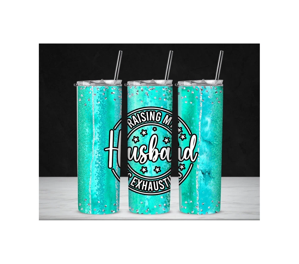 Tumbler 20 Oz Skinny Tumbler, Stainless Steel RAISING MY HUSBAND IS EXHAUSTING