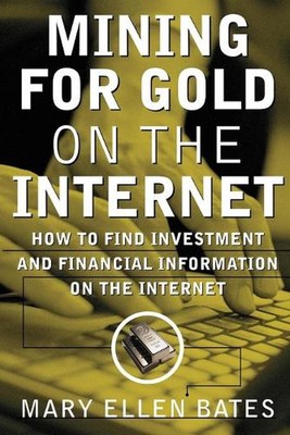 Mining for Gold on Internet: How to Find Investment and Financial Information on