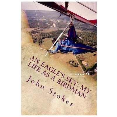 An Eagle's Sky: My Life as a Birdman: How I Helped a One-winged Eagle Fly Again