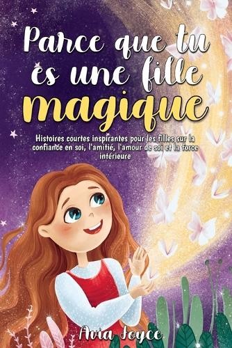 Avia Joyce Parce que tu es une fille magique (Tascabile)