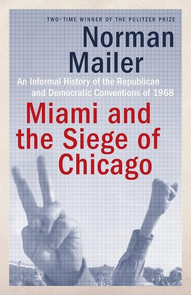Miami And The Siege Of Chicago, Norman Mailer-image