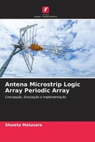 Shweta Malusare (U. A.) | Antena Microstrip Logic Array Periodic Array | Buch