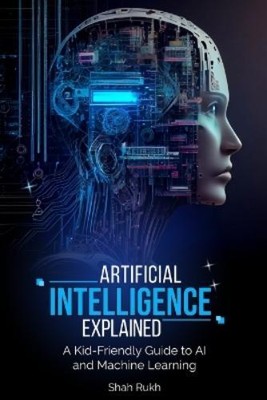 Shah Rukh Artificial Intelligence Explained (Paperback)