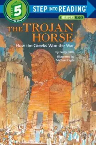 The Trojan Horse: How the Greeks Won the War (Step into Reading) - GOOD