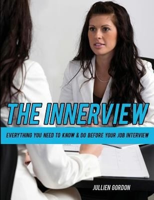 The Inner View : Everything You Need to Know and Do Before Your J
