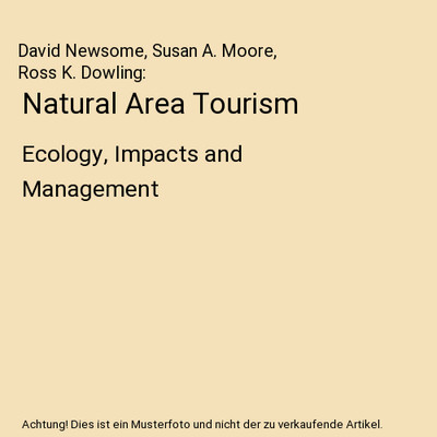 Natural Area Tourism: Ecology, Impacts and Management: Ecology, Impacts and Mana