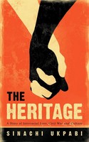 The Heritage A Story Of Interracial Love, Civil War And Culture Sinachi Ukpabi