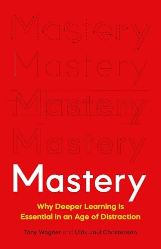 Mastery : The Transformation of Learning for the Twenty-First Century - Image 8