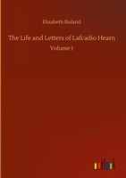 Elizabeth Bisland | The Life And Letters Of Lafcadio Hearn | Buch | Englisch