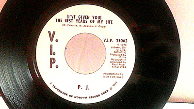 P.J.,V.I.P. 25062''(I've Given You)The Best Years Of My Life''US,7''45,1971 PROMO,M