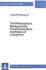The Philosophical Background to Friedrich Schiller's Aesthetics of Living Fo...