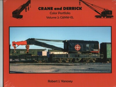 Crane and Derrick Color Portfolio, Vol. 2: C&NW to EL