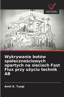 Amit K. Tyagi | Wykrywanie BotóW Spo¿Eczno¿Ciowych Opartych Na Sieciach Fast...