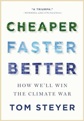 Cheaper, Faster, Better: How We ll Win ..., Steyer, Tom