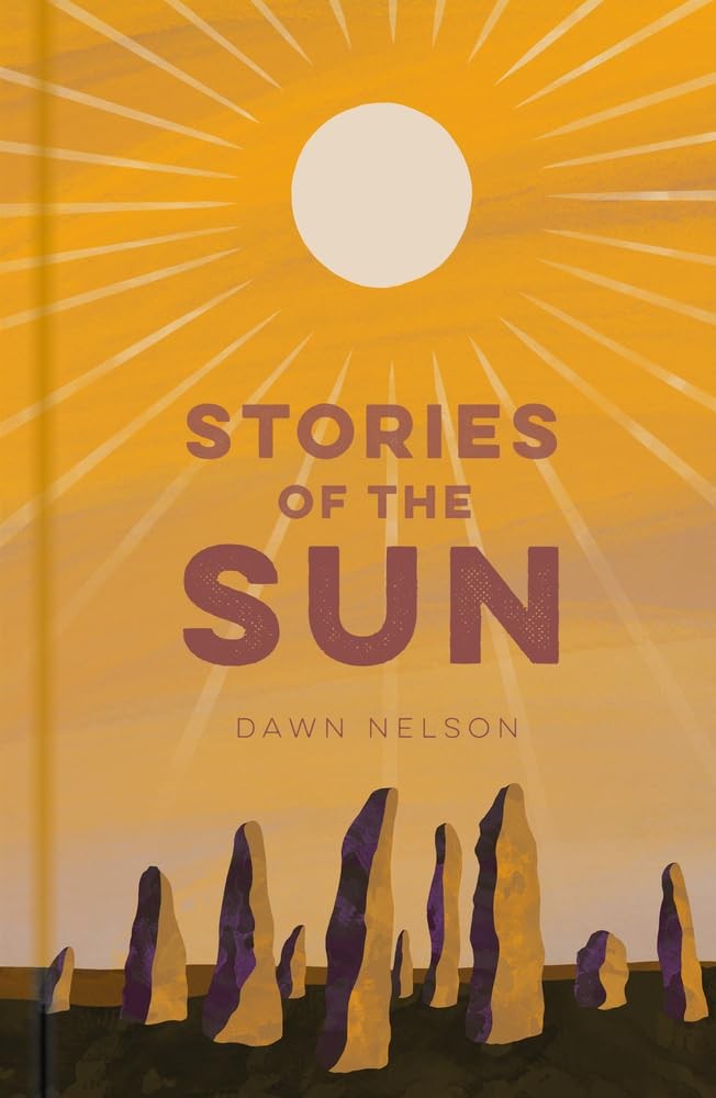 Stories of the Sun By Nelson, Dawn Dawn Nelson,