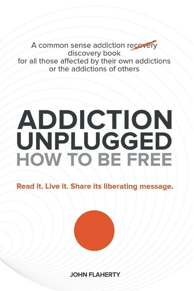 Addiction Unplugged John Flaherty Taschenbuch Kartoniert / Broschiert Englisch-image