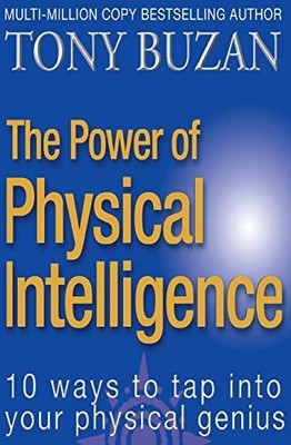 The Power of Physical Intelligence: 10 ..., Buzan, Tony