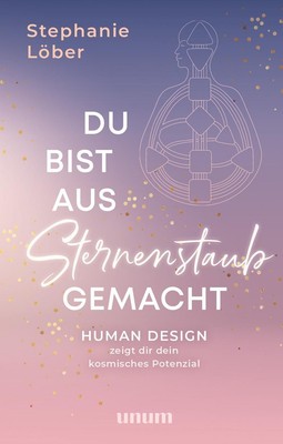 Stephanie Löber Du bist aus Sternenstaub gemacht