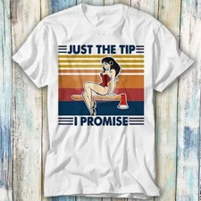 Firefighter Axe Throwing Just The Tip I Promise T Shirt Meme Top Tee Unisex 1290