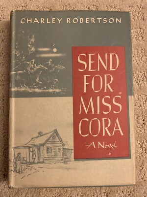 Send For Miss Cora by Charley Robertson