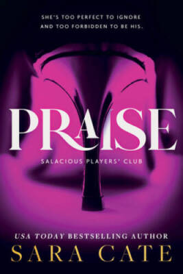 Praise (Salacious Players Club, 1) - Paperback By Cate, Sara - VERY GOOD