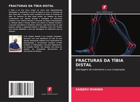 Fracturas Da TÍBia Distal Abordagens De Tratamento E Sua ComparaçãO. Dhanda Buch