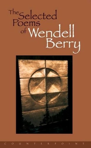 Wendell Berry The Selected Poems of Wendell Berry (Tascabile)