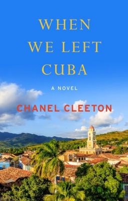 When We Left Cuba : A Novel Library Binding Chanel Cleeton
