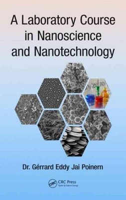 Laboratory Course in Nanoscience and Nanotechnology, Hardcover by Poinern, Ge...