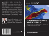 Vince Tshisabi Beya | ¿QuÉ Hemos Hecho CON Nuestro Congo? | Taschenbuch (2024)