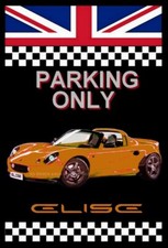 plaque " PARKING ONLY  LOTUS ELISE S1 orange   "  ( idée anniversaire  ) 