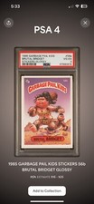 1985 Topps Garbage Pail Kids GLOSSY 56b Brutal Bridget PSA 4 VG-EXO S2 New Slab