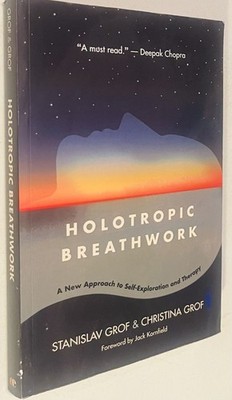 Holotropic Breathwork: A New Approach to Self-Exploration and Therapy (SUNY Se..