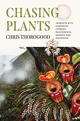 Chasing Plants: Journeys with a Bot..., Thorogood, Chri