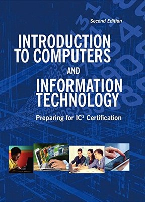 INTRODUCTION TO COMPUTERS AND INFORMATION TECHNOLOGY (2ND By Emergent Learning