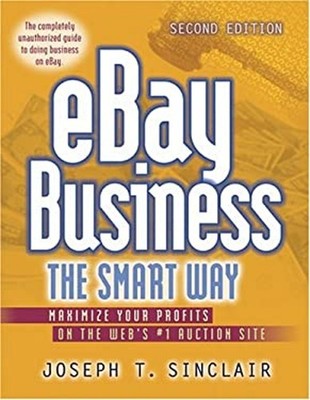 eBay Business the Smart Way : Maximize Your Profits on the Web's