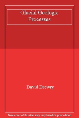Glacial Geologic Processes,David Drewry