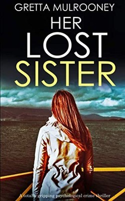 HER LOST SISTER a totally gripping psychological crime t... by MULROONEY, GRETTA