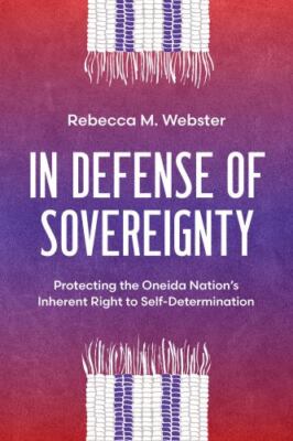 In Defense of Sovereignty : Protecting the Oneida Nation's Inherent Right to ...