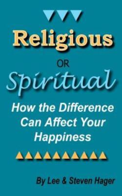 Religious Or Spiritual: How The Difference Can Affect Your Happiness