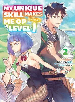 My Unique Skill Makes Me OP even at Level 1 vol 2 by Miki, Nazuna [Paperback]