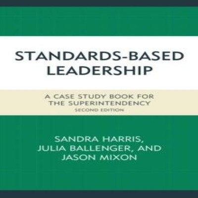 Standards-Based Leadership A Case Study Book for the Superintende