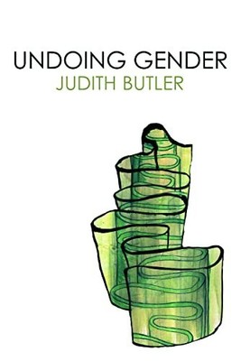 Undoing Gender, Butler, Judith